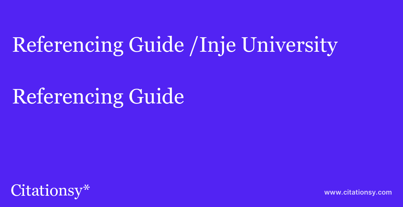 Referencing Guide: /Inje University